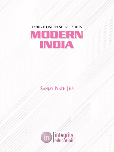 Integrity® Indus to Independence - Modern India by Sanjay Nath Jha