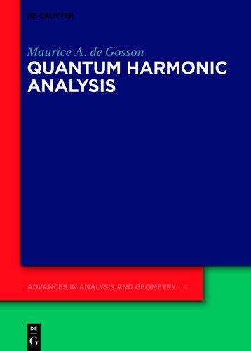 Quantum Harmonic Analysis: An Introduction (Advances in Analysis and Geometry Book 4)