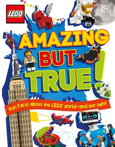 LEGO Amazing But True – Fun Facts About the LEGO World and Our Own!