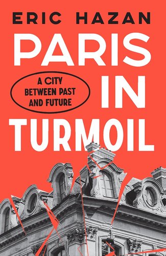 Paris in Turmoil: A City between Past and Future