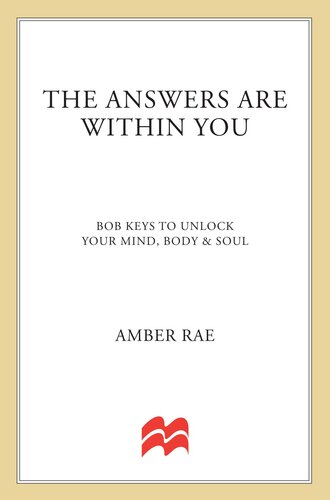 The Answers Are Within You: 108 Keys to Unlock Your Mind, Body  Soul