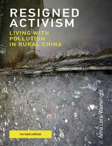 Resigned Activism, revised edition: Living with Pollution in Rural China (Urban and Industrial Environments)