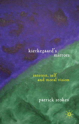 Kierkegaard's Mirrors: Interest, Self and Moral Vision