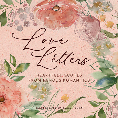 Love Letters: Heartfelt Quotes from Famous Romantics