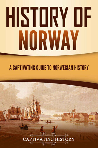 History of Norway: A Captivating Guide to Norwegian History (Scandinavian History)