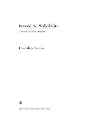 Beyond the Walled City: Colonial Exclusion in Havana