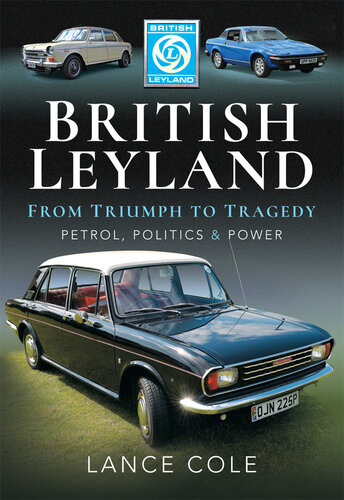 British Leyland--From Triumph to Tragedy: Petrol, Politics & Power