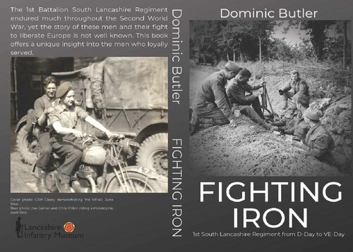 Fighting Iron: The 1st Battalion South Lancashire Regiment from D-Day to VE-Day