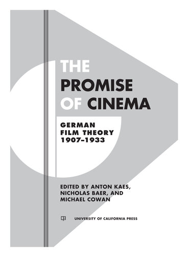 The Promise of Cinema: German Film Theory, 1907–1933 (Volume 49) (Weimar and Now: German Cultural Criticism)