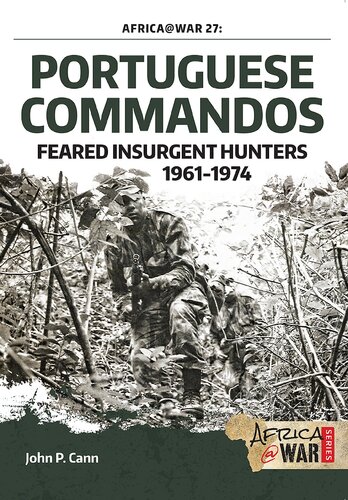 Portuguese Commandos: Feared Insurgent Hunters, 1961-1974 (Africa@War)