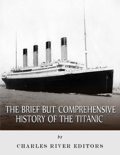 The Brief but Comprehensive History of the Titanic