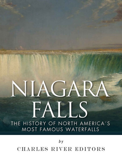 Niagara Falls: The History of North America’s Most Famous Waterfalls