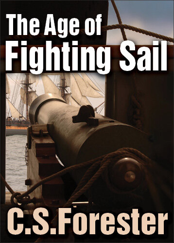 The Age of Fighting Sail: The Story of the War of 1812