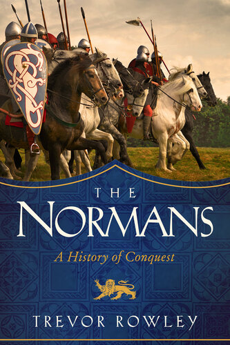 The Normans: The Conquest of Christendom: A History