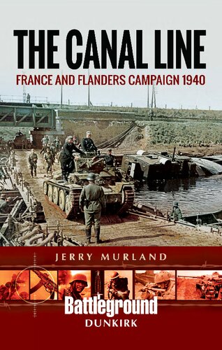 The Canal Line: France and Flanders Campaign 1940 (Battleground Books: WWII)