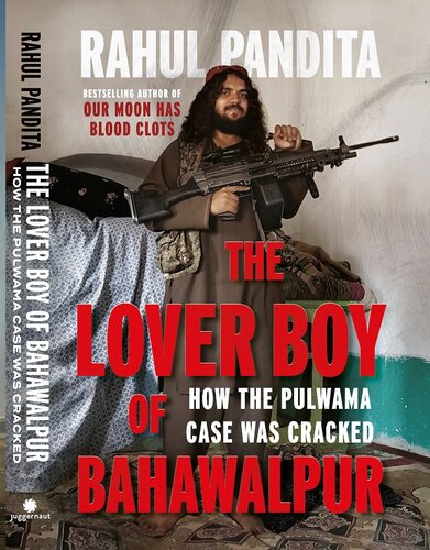 The Lover Boy of Bahawalpur: How the Pulwama Case Was Cracked