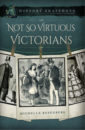 Not So Virtuous Victorians (History Snapshots)