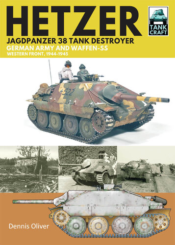 Hetzer - Jagdpanzer 38 Tank Destroyer: German Army and Waffen-SS Western Front, 1944–1945 (TankCraft)