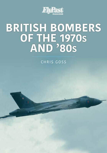 British Bombers of the 1970s and '80s (Historic Military Aircraft Series Book 4)