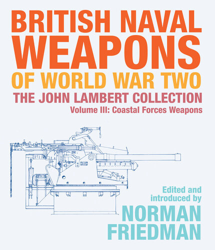 British Naval Weapons of World War Two, Volume III: Coastal Forces Weapons