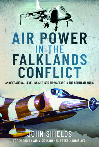 Air Power in the Falklands Conflict: An Operational Level Insight Into Air Warfare in the South Atlantic