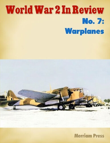 World War 2 In Review No. 7: Warplanes