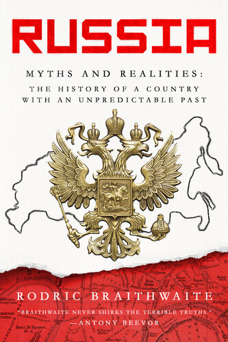 Russia: Myths and Realities: The History of a Country with an Unpredictable Past