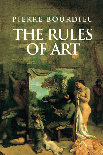 The Rules of Art: Genesis and Structure of the Literary Field