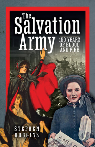 The Salvation Army: 150 Years of Blood and Fire