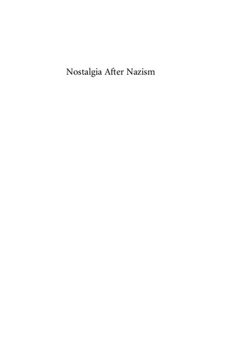 Nostalgia After Nazism: History, Home, and Affect in German and Austrian Literature and Film