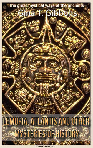 Lemuria, Atlantis and Other Mysteries of History Second Edition: The great mystical ways of the ancients