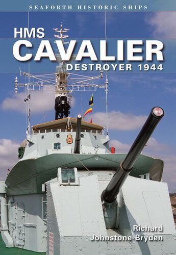 HMS Cavalier: Destroyer 1944 (Seaforth Historic Ships)