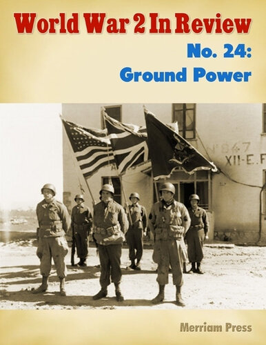 World War 2 In Review No. 24: Ground Power