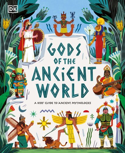 Gods of the Ancient World: A kids’ Guide to Ancient Mythologies