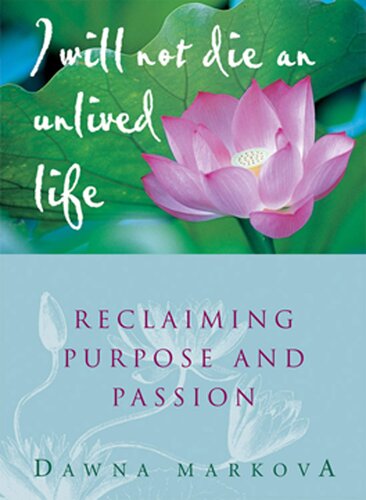 I Will Not Die an Unlived Life: Reclaiming Purpose and Passion (For Readers of The Purpose Driven Life)