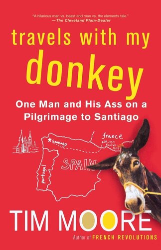 Travels with My Donkey: One Man and His Ass on a Pilgrimage to Santiago