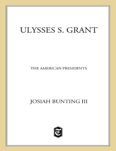 Ulysses S. Grant: The American Presidents Series: The 18th President, 1869-1877