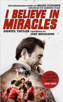 I Believe In Miracles: The Remarkable Story of Brian Clough's European Cup-winning Team