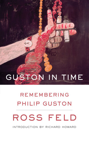 Guston in Time: Remembering Philip Guston