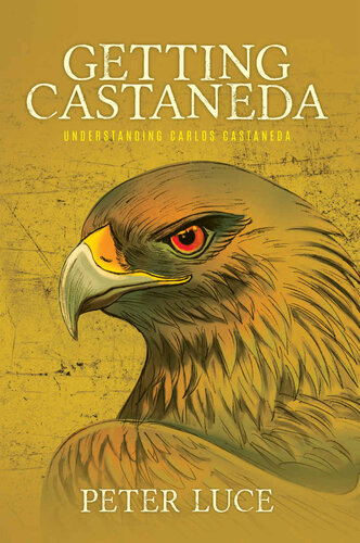 Getting Castaneda: Understanding Carlos Castaneda