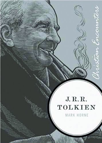 J.R.R. Tolkien (Christian Encounters Series)