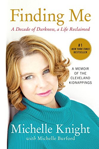 Finding Me: A Decade of Darkness, a Life Reclaimed: A Memoir of the Cleveland Kidnappings