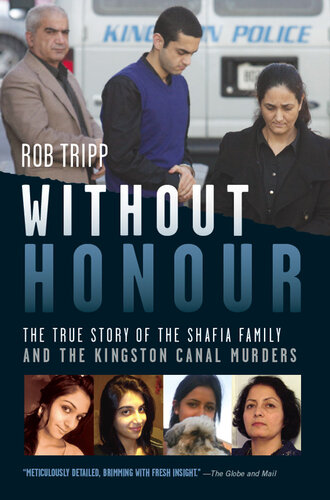 Without Honour: The True Story of the Shafia Family and the Kingston Canal Murders