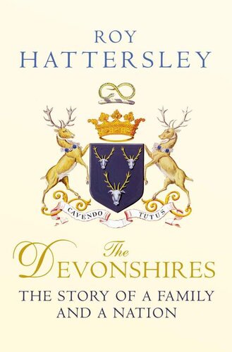 The Devonshires: The Story of a Family and a Nation