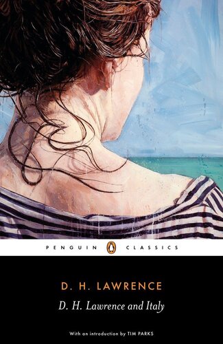 D. H. Lawrence and Italy: Sketches from Etruscan Places, Sea and Sardinia, Twilight in Italy (Penguin Classics)