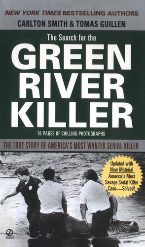 The Search for the Green River Killer: The True Story of America's Most Prolific Serial Killer