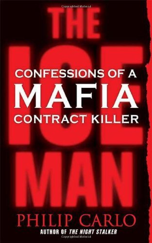 The Ice Man: Confessions of a Mafia Contract Killer