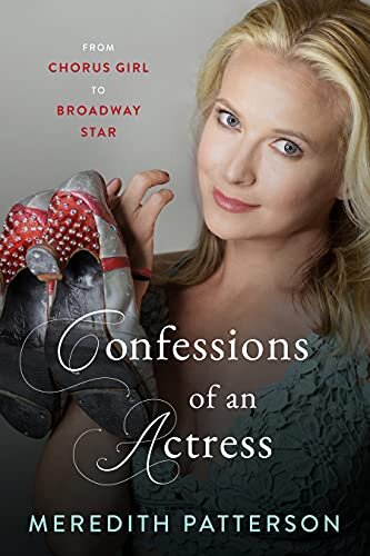 Confessions Of An Actress: From Chorus Girl to Broadway Star