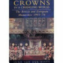 Crowns in a Changing World: The British and European Monarchies, 1901-36