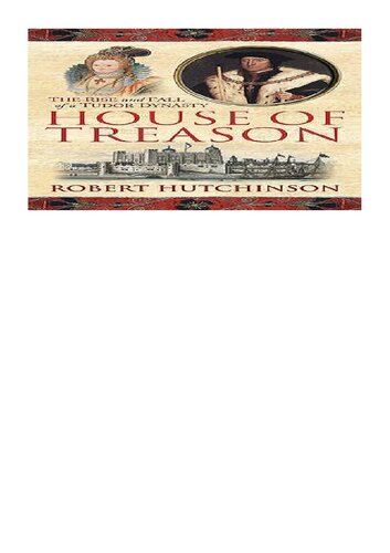 House of Treason: The Rise and Fall of a Tudor Dynasty